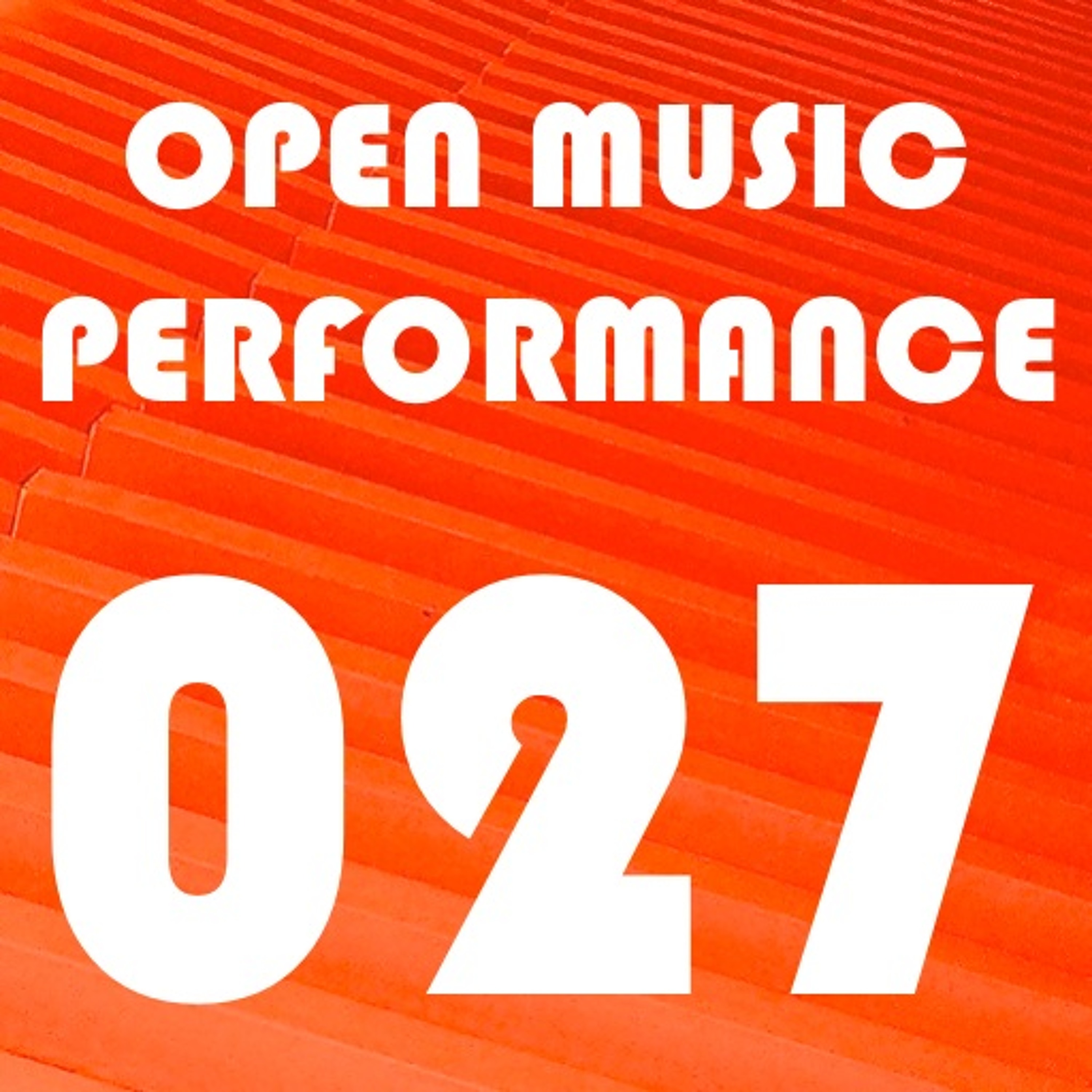 Open Music Performance 027 episode artwork