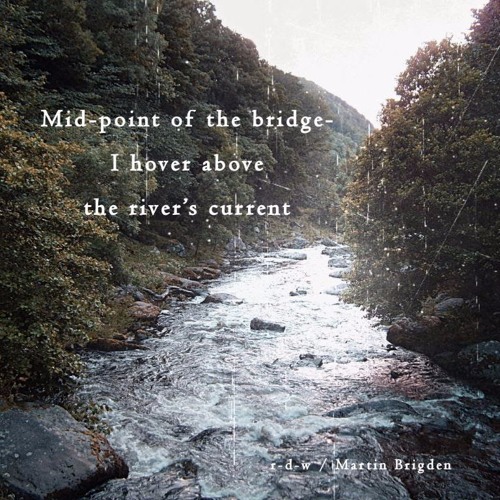 The Crystal River [Naviarhaiku122 - mid-point of the bridge]