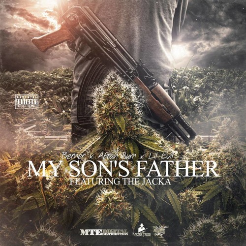 Berner, Aftah Sum, Lil Evil ft. The Jacka - My Son's Father [Thizzler.com Exclusive]