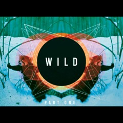 Wild (Pt. 1)