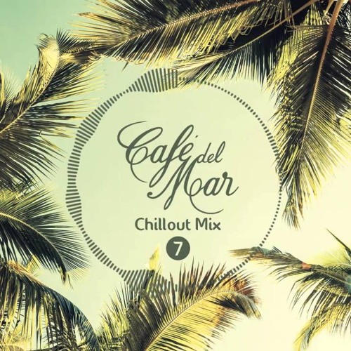 Café Del Mar Chillout Mix 7 (2016)
