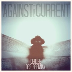 Des Brennan & Derlee - Against The Current (Intro)