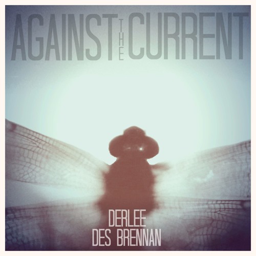 Des Brennan & Derlee - Against The Current (Intro)