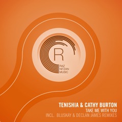 Tenishia & Cathy Burton - Take Me With You (Bluskay Remix)
