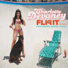 Charlotte Devaney & Snoop Dogg - Flip It (BooBy Bounce Edit)[Click 'Buy' For Full Download]