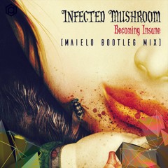 Infected Mushroom - Becoming Insane(Maielo Bootleg Mix)[PRÉVIA]