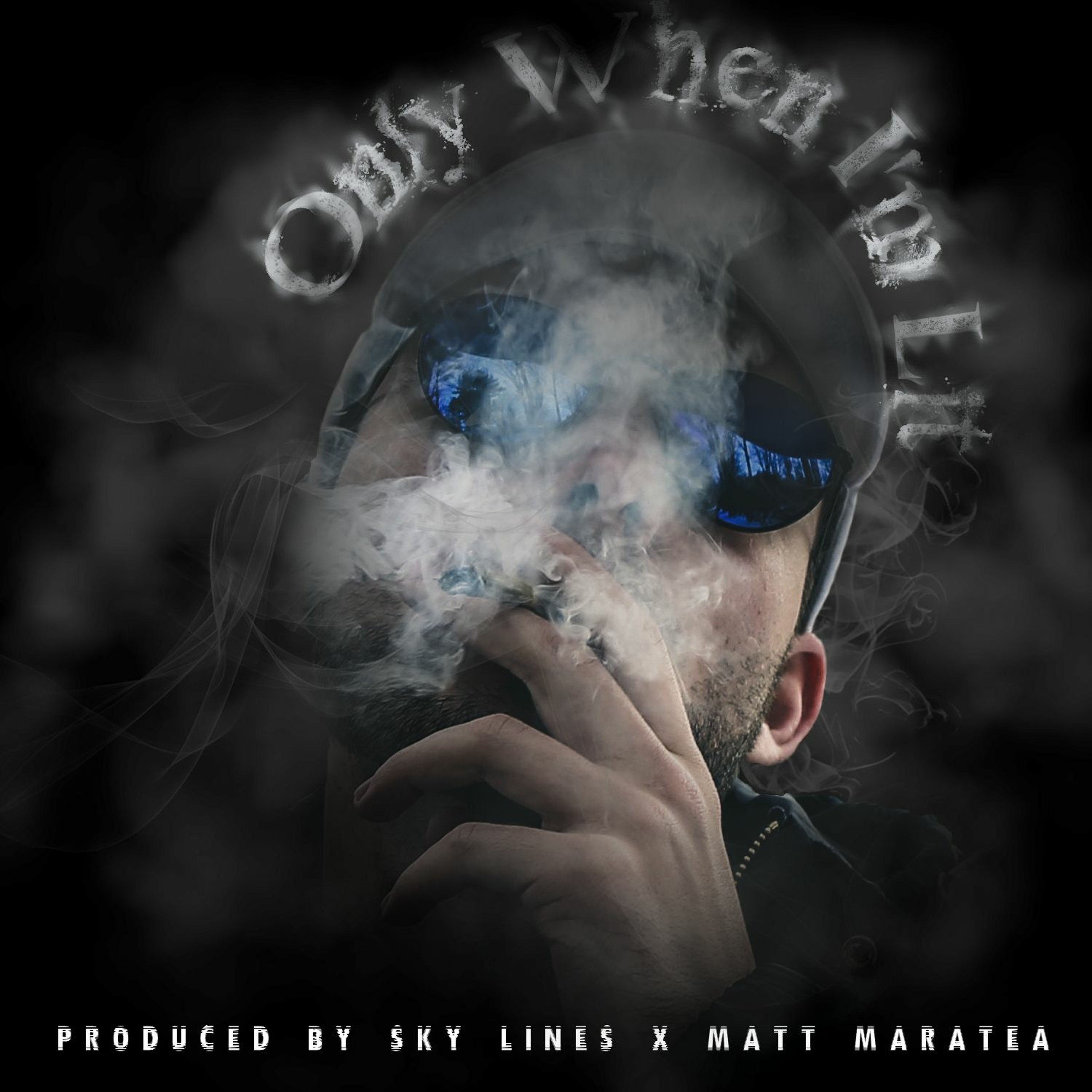 Only When I'm Lit (Prod By Sky Lines X Matt Maratea) episode artwork
