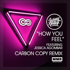 Sammy Porter Feat Jessica Agombar - How You Feel (Carbon Copy Remix)
