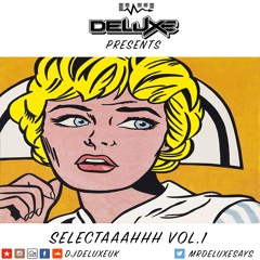 DJ Deluxe - Selectaaahhh Vol.1