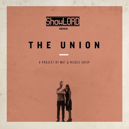 The Union - You Hear Us (ShowLord Remix)