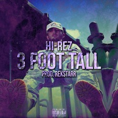 Hi-Rez - 3 Foot Tall (Dir. Ky Kenyon) (Classified Remix)