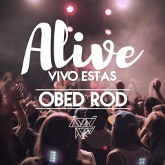 Alive (Vivo Estas) - Hillsong Young & Free (Obed Rod Remix)