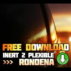 FREE DOWNLOAD: Inert 2 Plexible - Rondena (Original Mix)