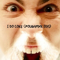 Coke (Poligamyk Meth Edit)- Click Buy to Download