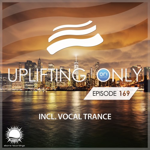 Uplifting Only 169 (May 5, 2016) (incl. Vocal Trance)