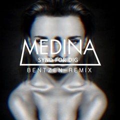Medina - Synd For Dig (Bentzen Remix)