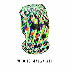 Who Is Malaa #11
