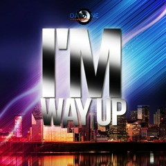 Way Up ft. Cheech Montana and Young Putt