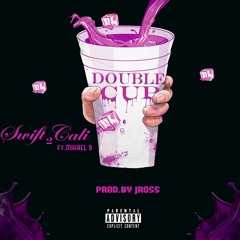 Double Cup ft mikael 9