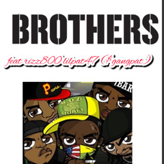 Brothers (ft. Rizz800, Lil Pat47)