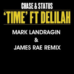 Chase & Status Ft Delilah - Time (Mark Landragin & James Rae  Remix)[Free Download]