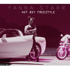 Yanna Starr x Hot Boy Freestyle