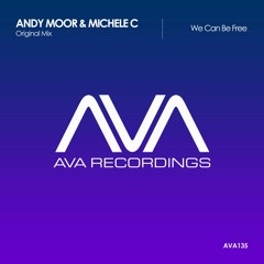 AVA135 - Andy Moor & Michele C - We Can Be Free *cut from ASOT #762 - Out Now!
