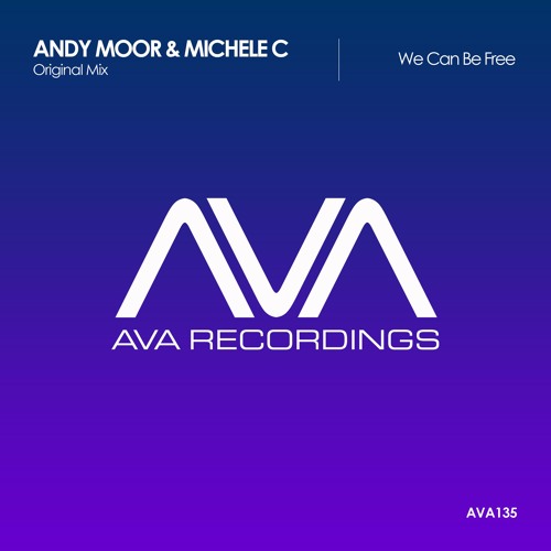 Andy Moor & Michele C - We Can Be Free (Original Mix)
