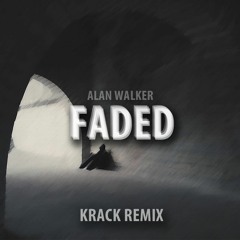 Alan Walker - Faded (KRACK REMIX)