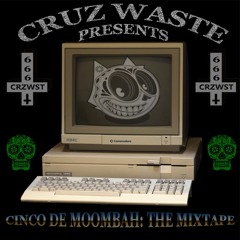 Cruz Waste Presents - Cinco De Moombah: The Mixtape