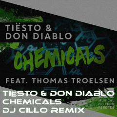 Tiësto & Don Diablo Feat Thomas Troelsen - Chemicals (Dj Cillo Remix) - FREE DOWNLOAD