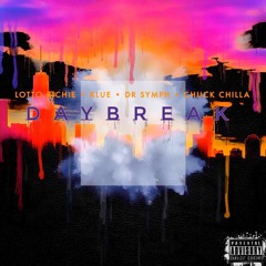 DAYBREAK - (Lotto Richie - Klue - Dr Symph - Chuck Chilla)