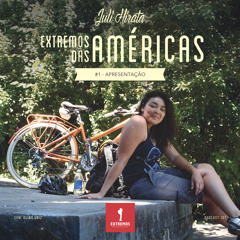 107 - Extremos das Américas #1 - Apresentação