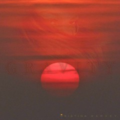 Cristina Harvey - Gravity