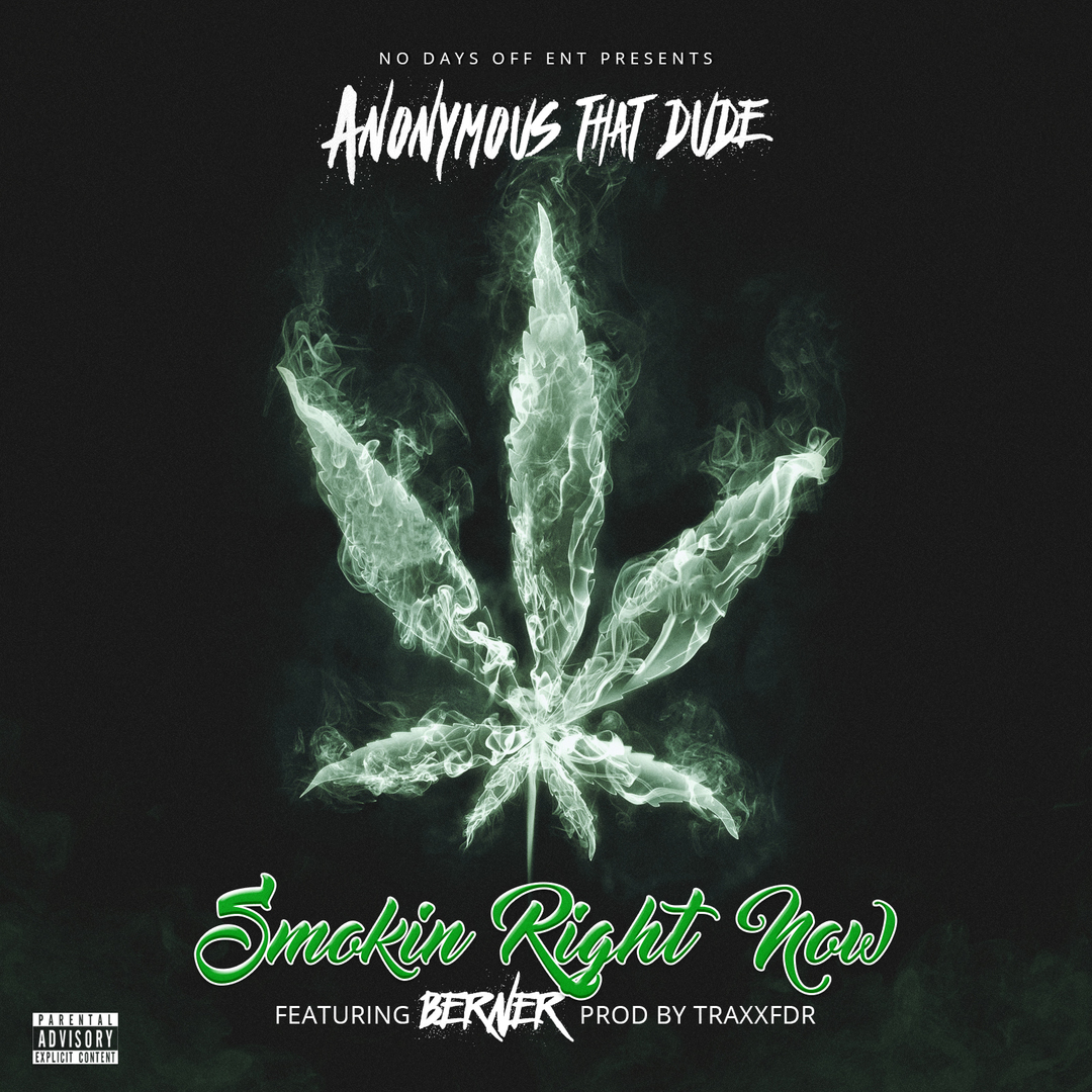 Anonymous That Dude ft. Berner - Smokin Right Now (Prod. TraxxFDR) [Thizzler.com Exclusive]