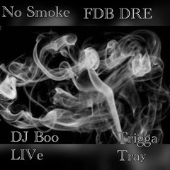 FDB Dre - No Smoke Feat. DJ Boo & Trigga Tray
