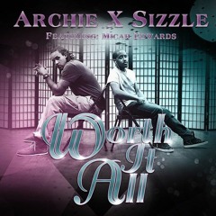 Archie & Sizzle - Worth It All (featuring Micah Edwards)