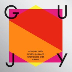 Guy J - Nirvana (Ezequiel Anile & Nicolas Petracca Unofficial Re Edit)