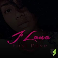 J'Lana - First Move ft. RJCT (prod. by Westlnd)