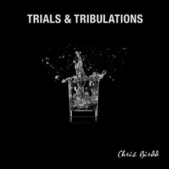 Trials & Tribulations