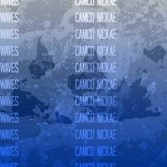 Camco - Waves ft. Nickae