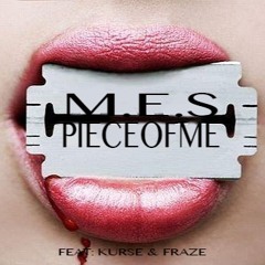 M.E.S | Piece Of Me | Feat: Kurse & Fraze [RMX]