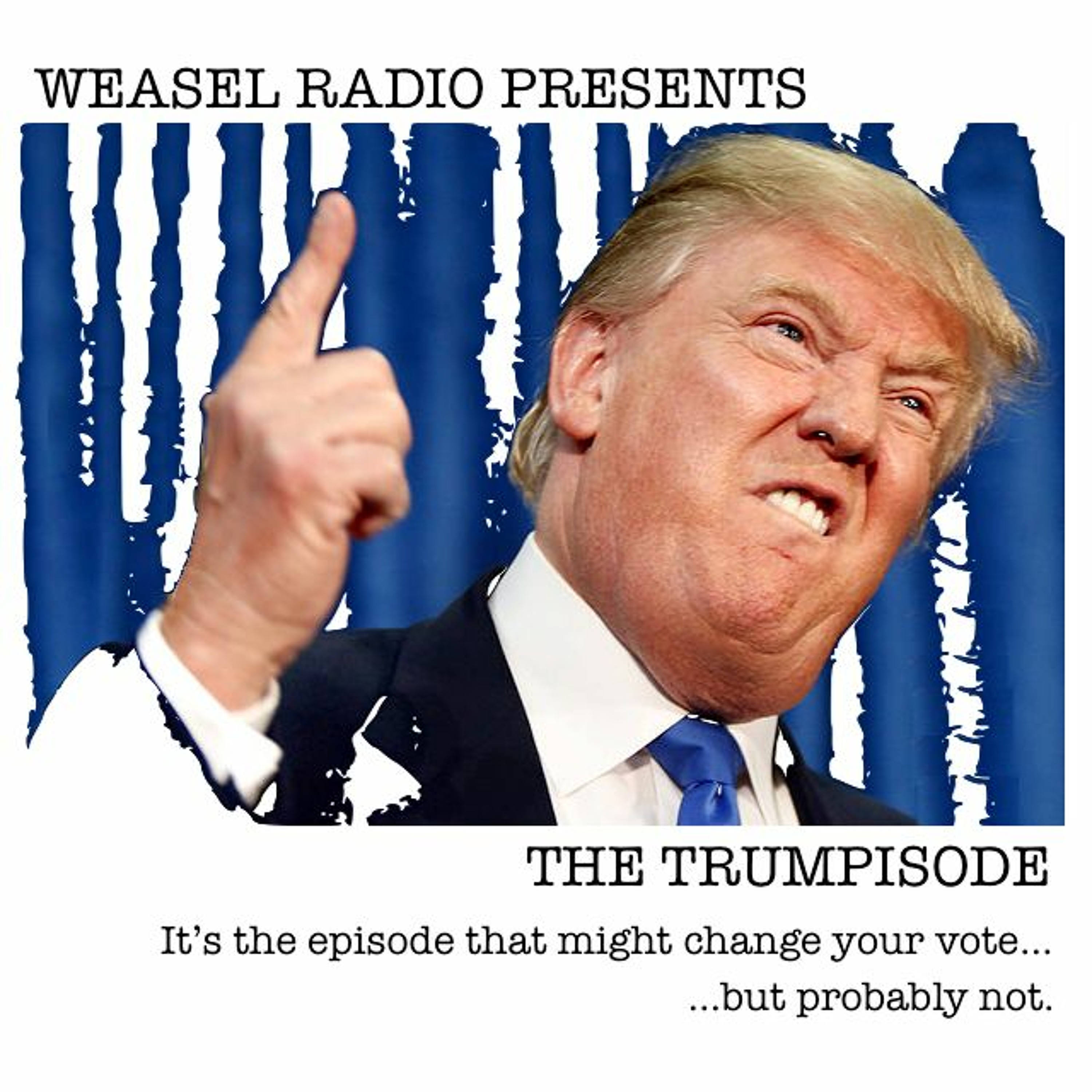 Weasel_Radio_Trumpisode