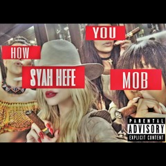 JOESYAH THA DON - HOW YOU MOB? (SHE LOVE IT)