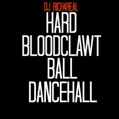 HARD BLOODCLAWT BALL DANCEHALL - Hosted By Fire Links  IG @RICHMITXHERULER