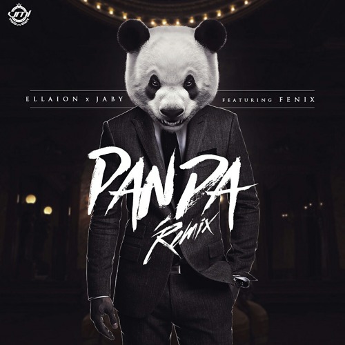 Stream Panda Remix-Ellaion & Jaby ft Fenix.mp3 by Versatil Music Inc |  Listen online for free on SoundCloud