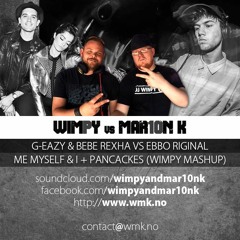 G-Eazy & Bebe Rexha vs Ebbo Riginal - Me, Myself & I + Pancakes (Wimpy Mashup)