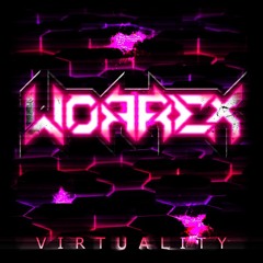 WORREX - VIRTUALITY [ FREE AT 800! ]