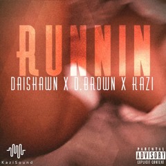 Running - Daishawn X D.Brown X KAZI (KAZISOUND)