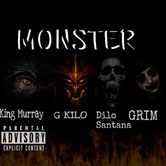 Monster - King Murray x G kilo x Dilo Santana x Grim